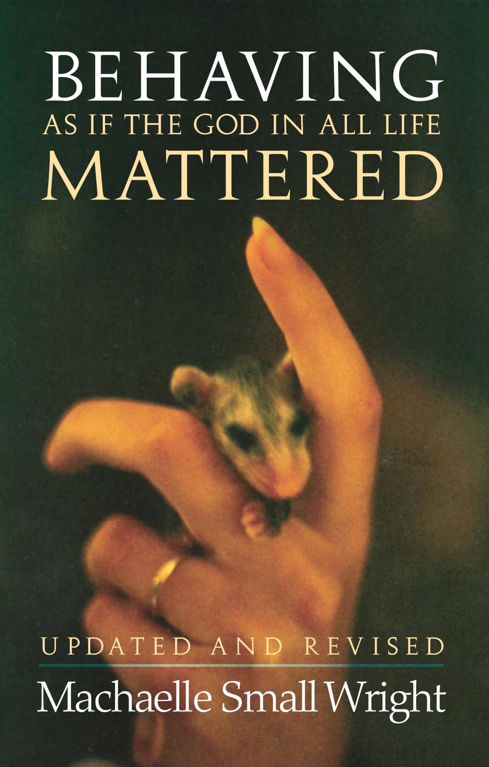 Behaving as If the God in All Life Mattered