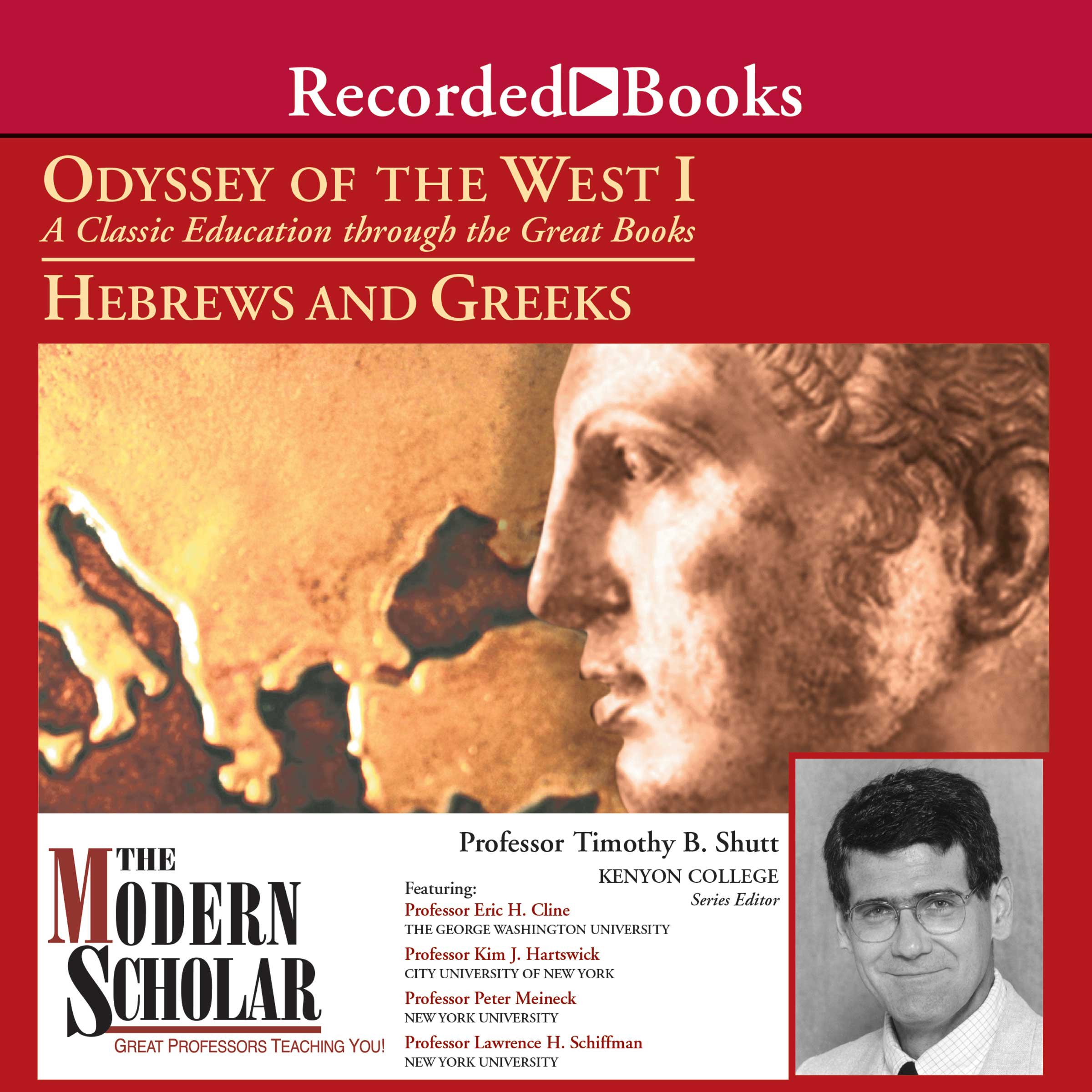 The Modern Scholar: Odyssey of the West I: A Classic Education through the Great Books: Hebrews and Greeks