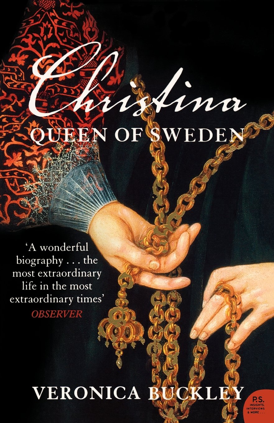 CHRISTINA QUEEN OF SWEDEN: The Restless Life of a European Eccentric