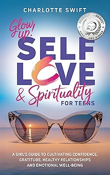 Glow Up! Self-Love & Spirituality for Teens