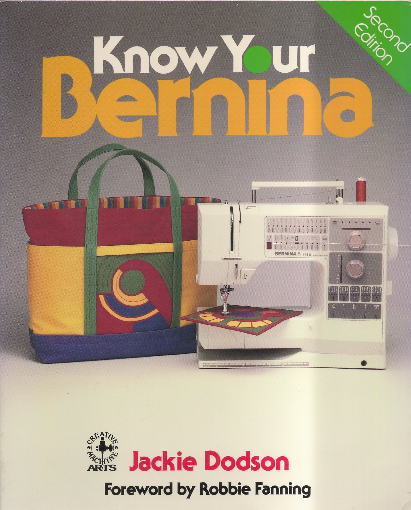 Know Your Bernina (Creative Machine Arts Series)