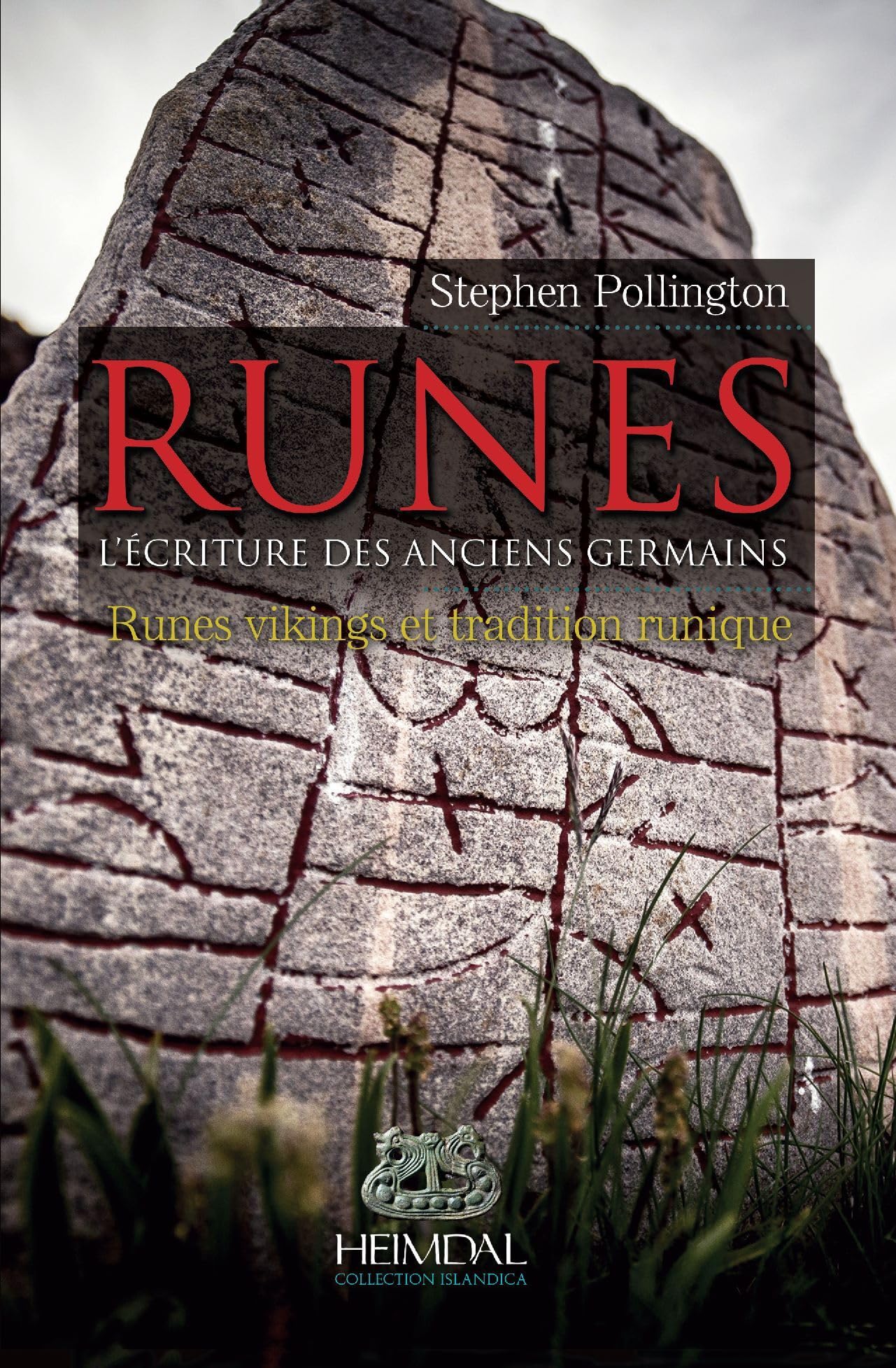 Runes, l'écriture des anciens Germains: Volume 2, Runes vikings & traditions runiques