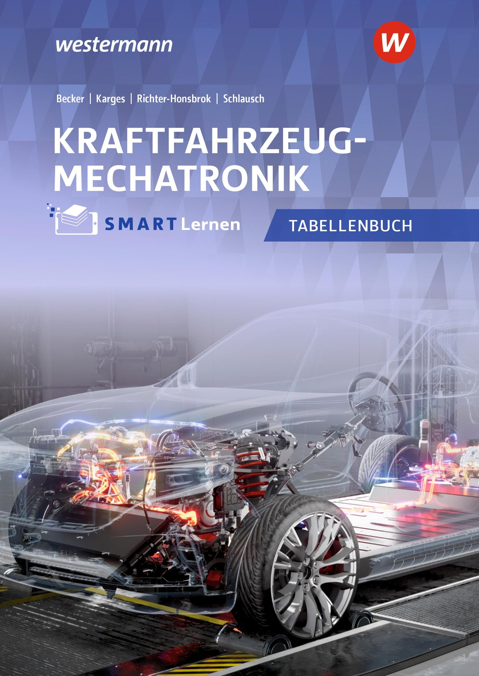 Kraftfahrzeugmechatronik: Tabellenbuch Kfz SMART Lernen