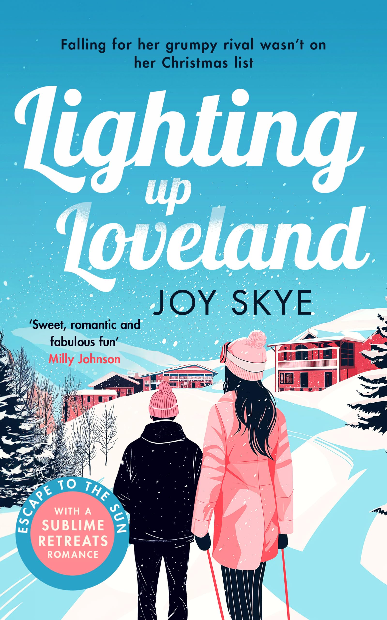 Lighting up Loveland: A heart-warming holiday romance full of second chances and unexpected love.: 5 (Sublime Retreats Romances)