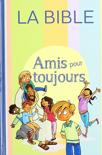Amis pour toujours: Bible Parole de vie, sans les deutérocanoniques