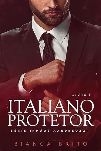 ITALIANO PROTETOR: Série dos Irmãos Aandreozzi - Livro 03