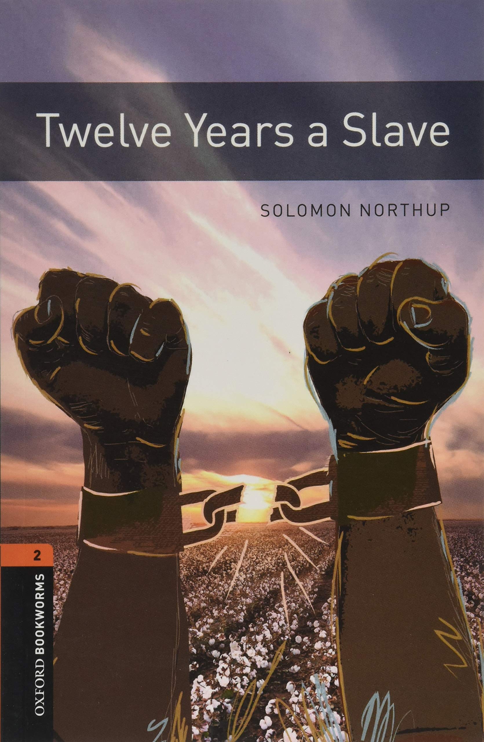 Oxford Bookworms Library: Level 2:: Twelve Years a Slave: Graded readers for secondary and adult learners