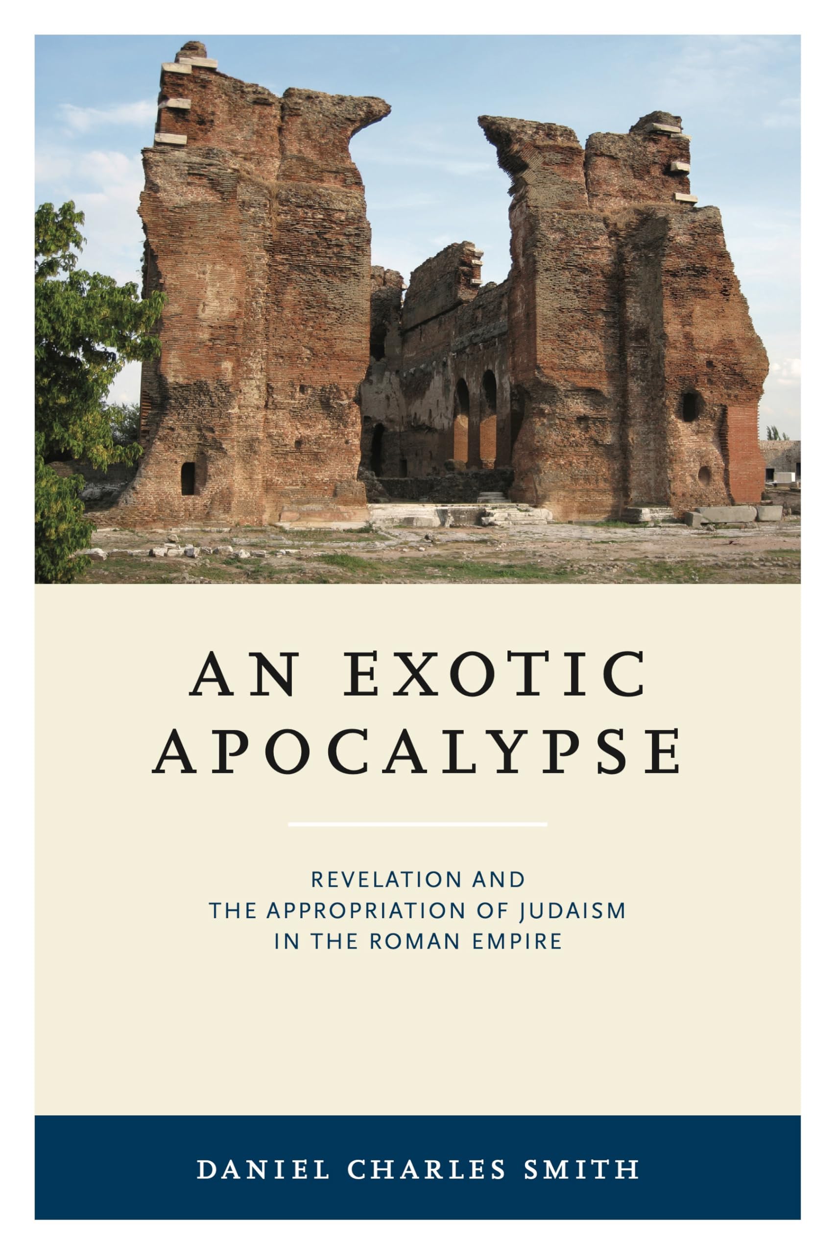 An Exotic Apocalypse: Revelation and the Appropriation of Judaism in the Roman Empire (Religions in the Ancient Mediterranean)