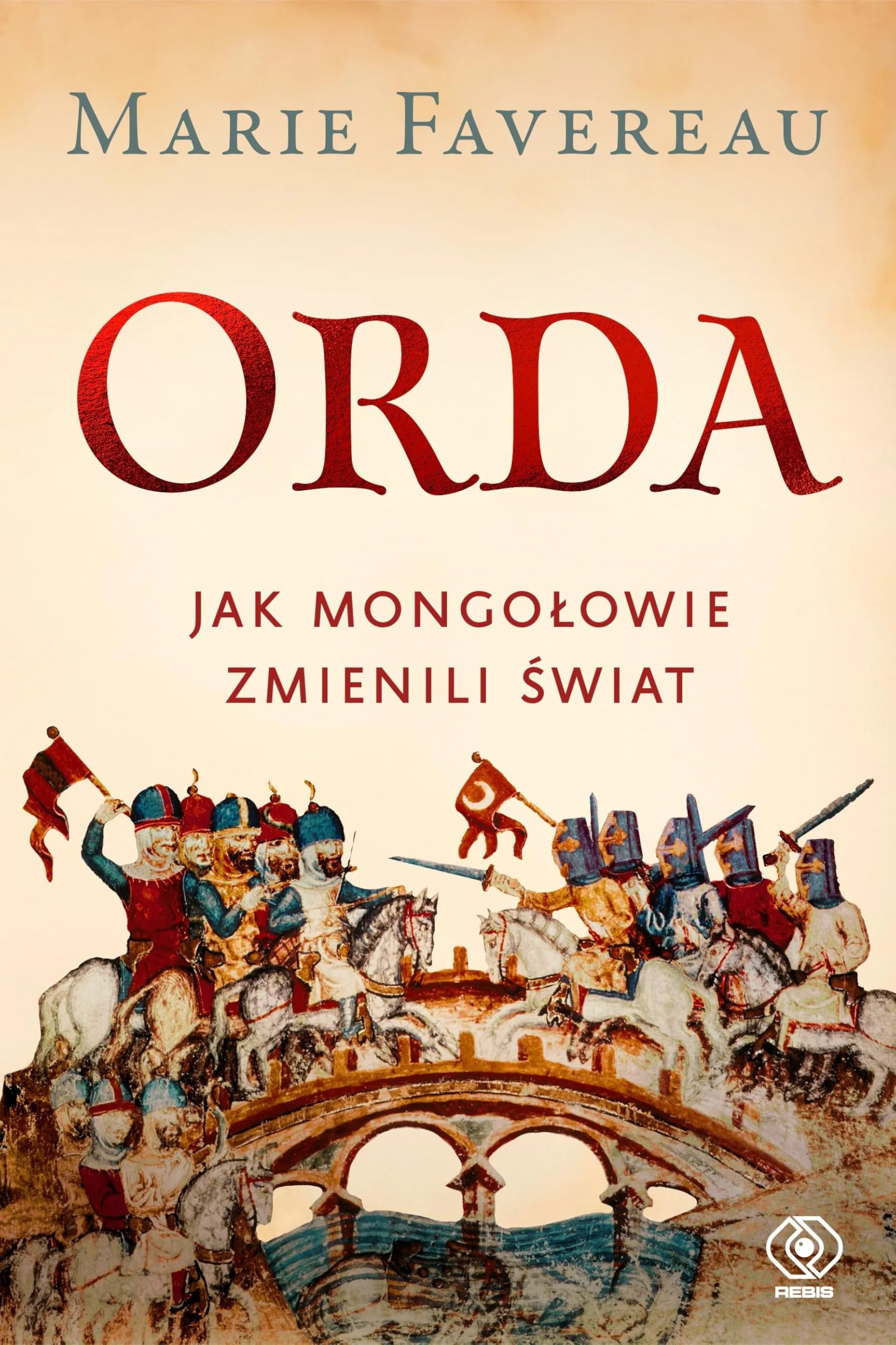 Orda. Jak Mongołowie zmienili świat (Historia)