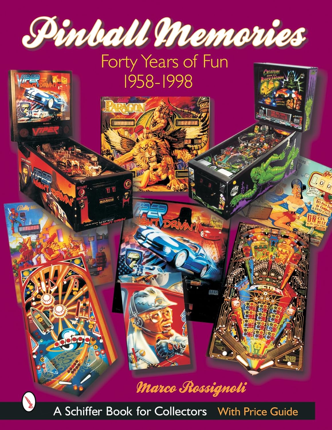 Pinball Memories Forty Years of Fun 19581998 (Schiffer Book for Collectors) Amazon.co.uk