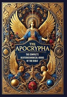 The Apocrypha: The Complete Deuterocanonical Books of the Bible (Collector's Edition) (Laminated Hardback with Jacket)