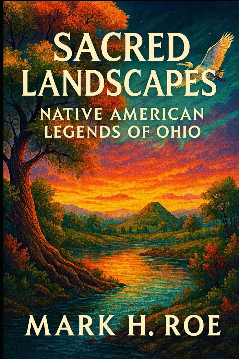 Sacred Landscapes: Native American Legends of Ohio (Echoes of the Ancients)