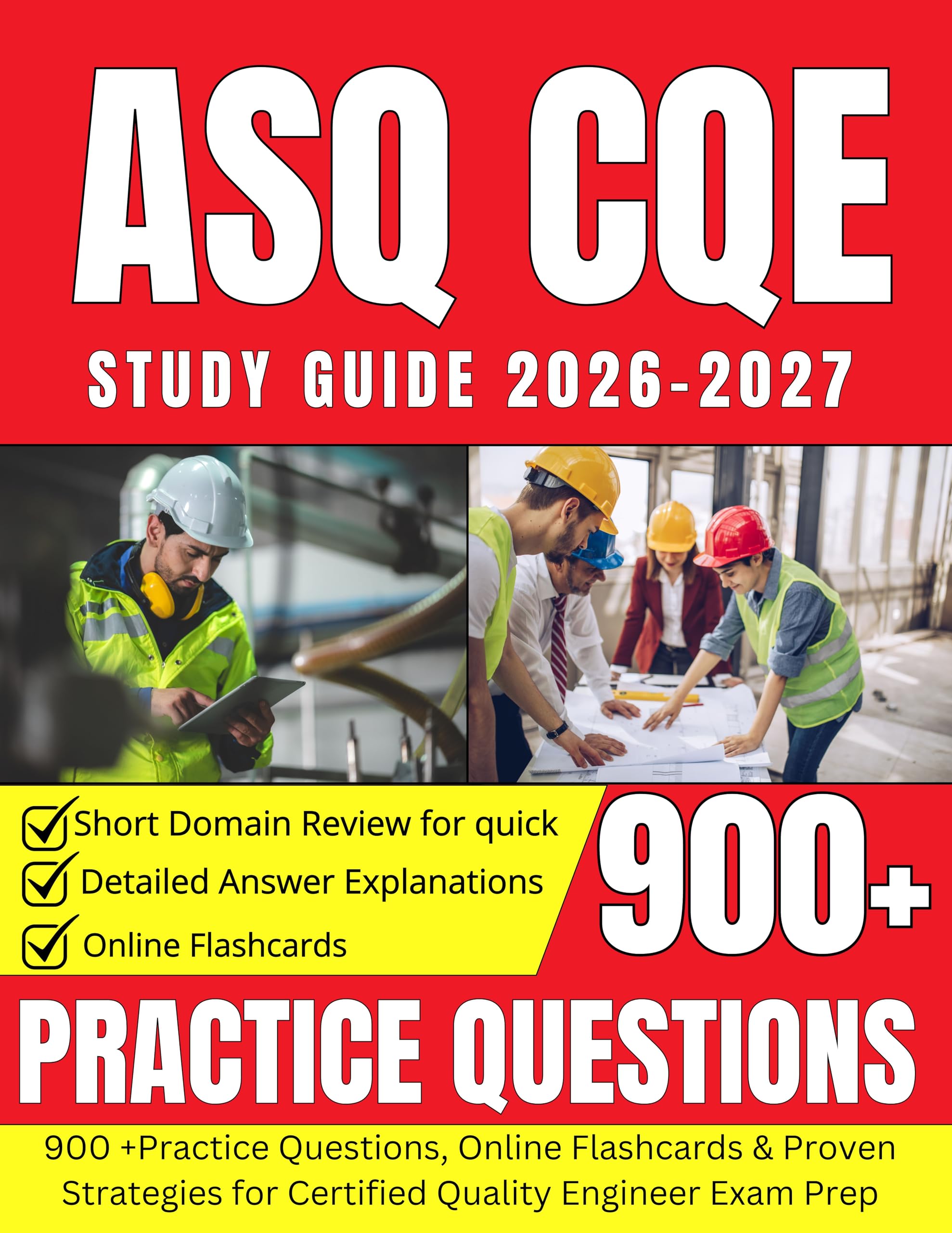 ASQ CQE Study Guide 2026–2027: 900 +Practice Questions, Online Flashcards & Proven Strategies for Certified Quality Engineer Exam Prep
