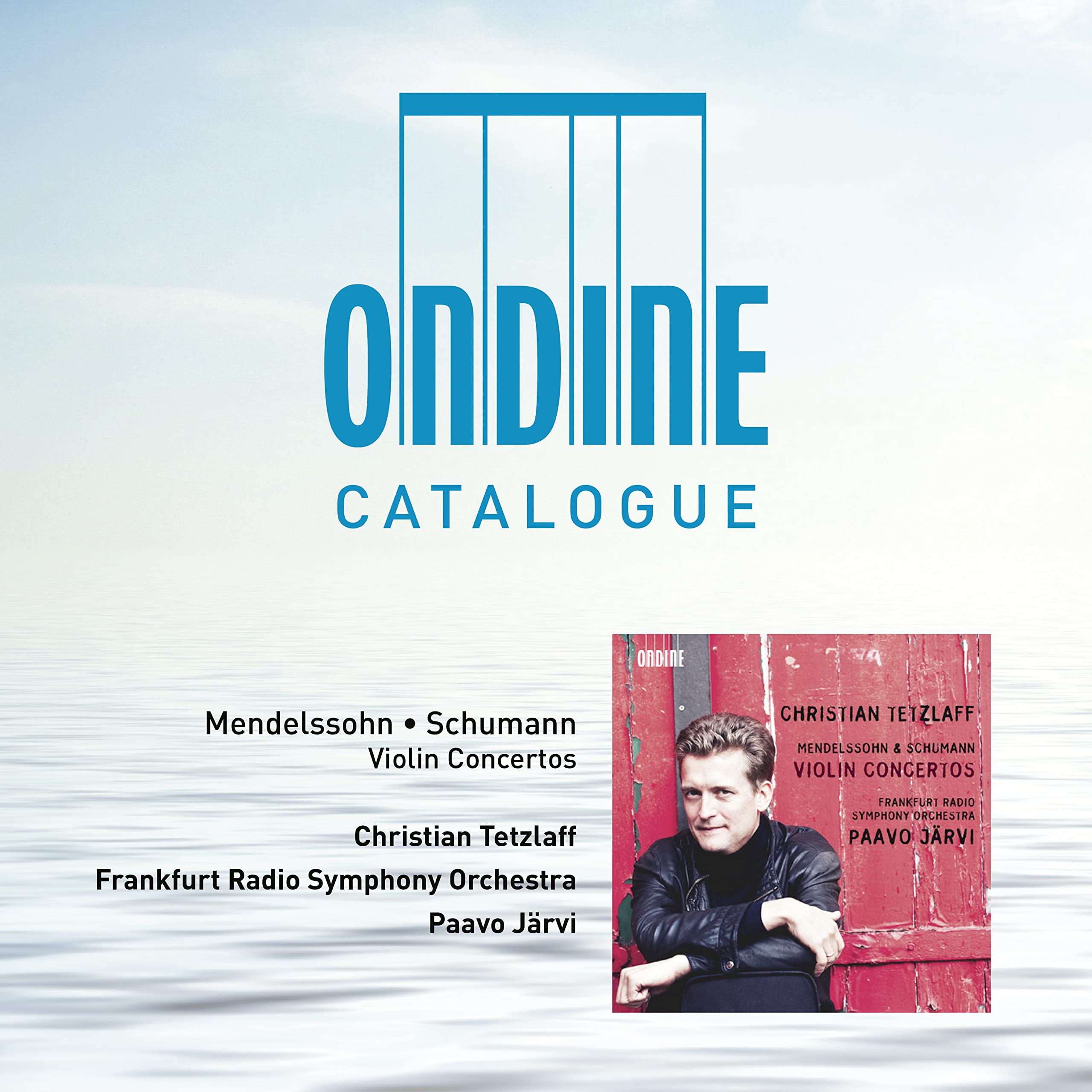 Ondine Catalogue: CD Included - Mendelssohn and Schumann Violin Concertos