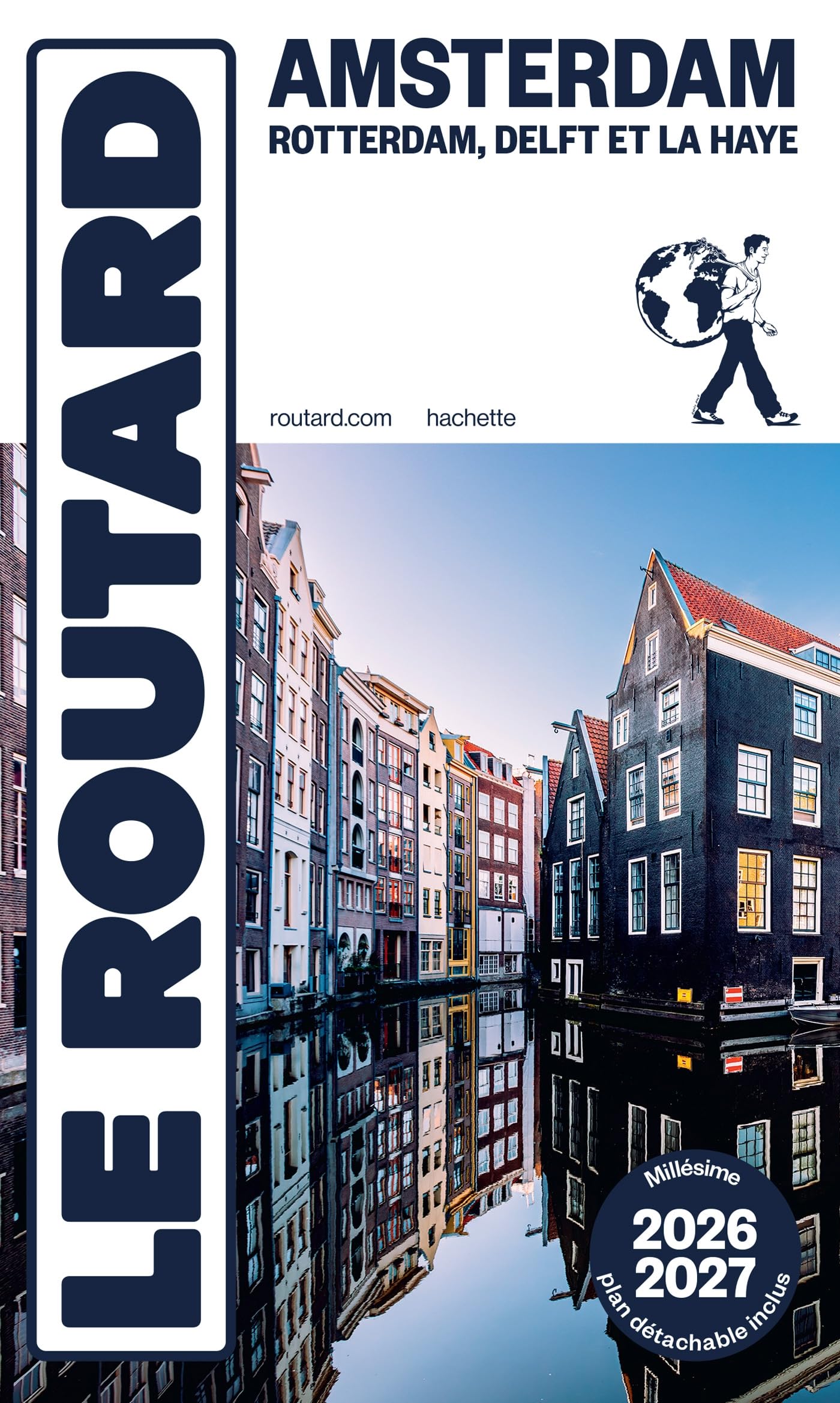 Guide du Routard Amsterdam et ses environs 2026/27: Rotterdam, Delft et La Haye