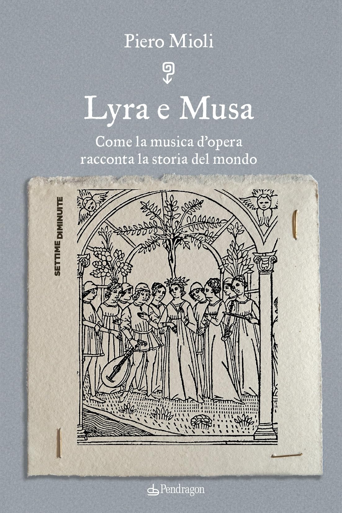 Lyra E Musa. Come La Musica D’Opera Racconta La Storia Del Mondo - 4