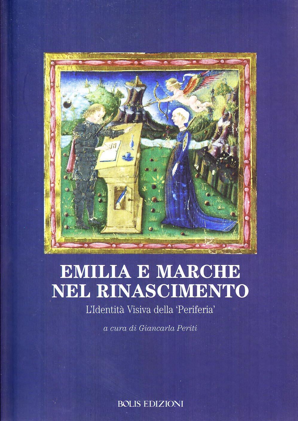 Emilia E Marche Nel Rinascimento. Identità Visiva Della Periferia - 4