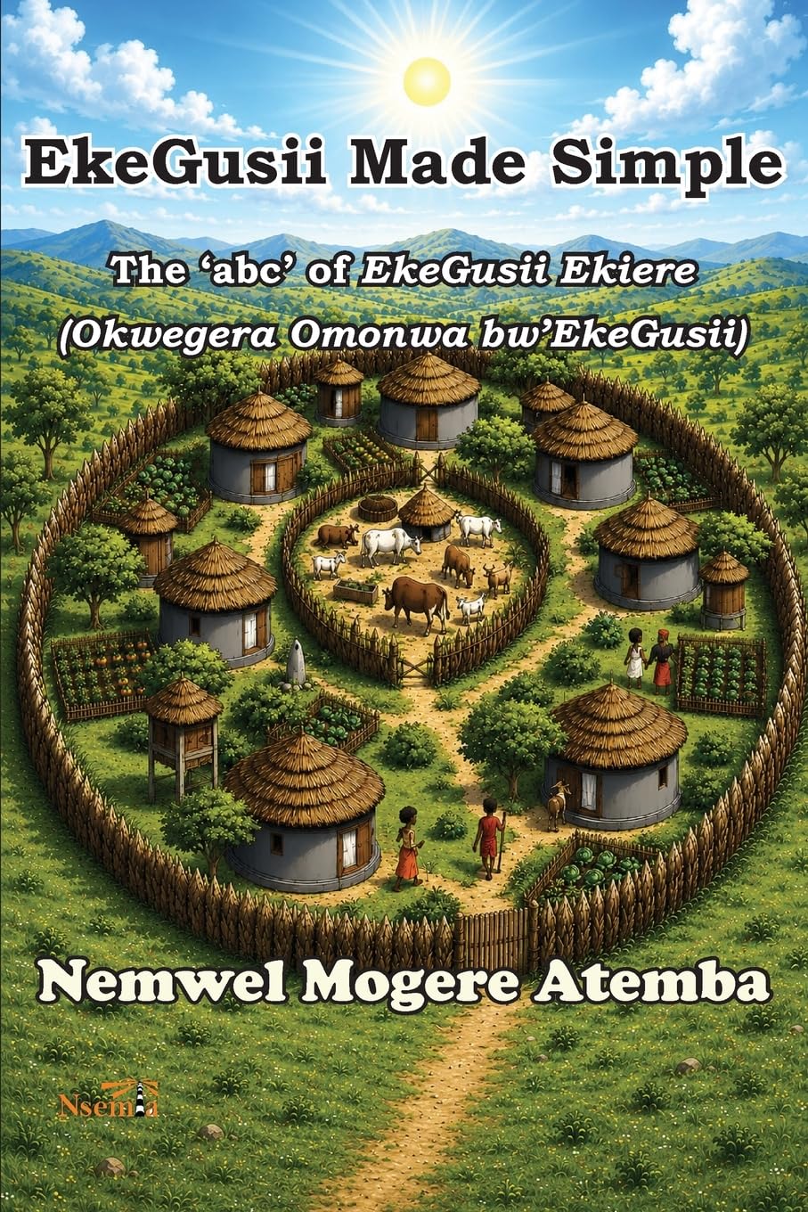 EkeGusii Made Simple: The 'abc' of EkeGusii Ekiere