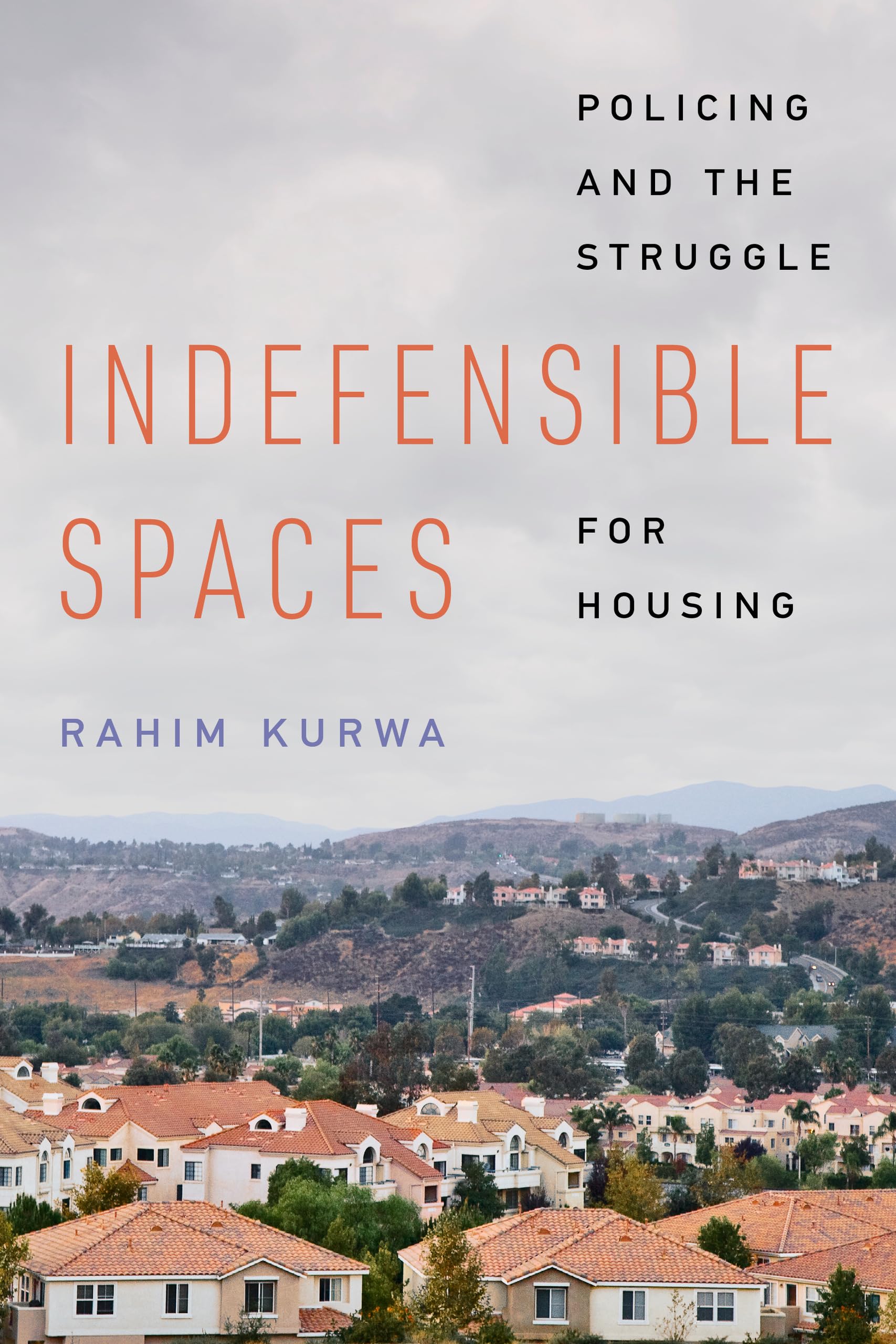 Indefensible Spaces: Policing and the Struggle for Housing