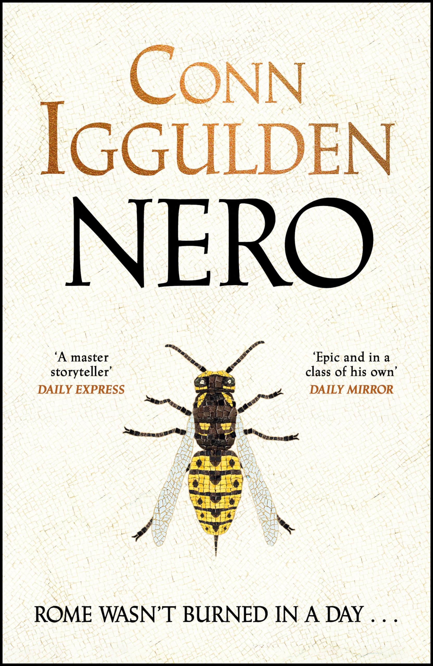 Nero: The Sunday Times Bestseller, an Epic Tale of Ancient Rome’s Most Notorious Emperor (The Nero Trilogy, 1)