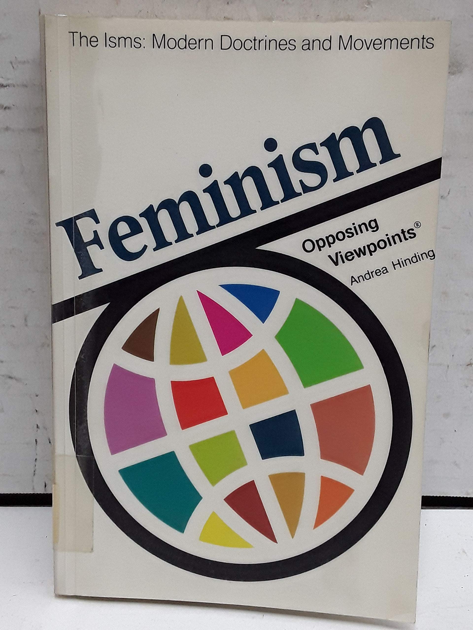 Feminism: Opposing Viewpoints (The Isms : Modern Doctrines and Movements)