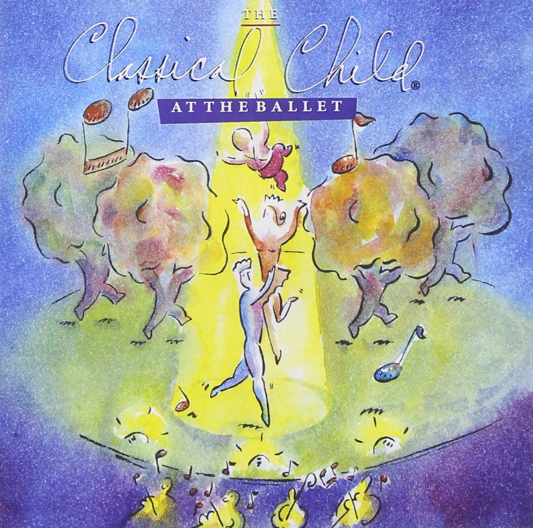 The Classical Child at the Ballet [Audio CD]