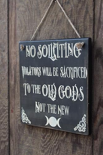 Fprqlyze No Soliciting Violators Will Be Sacrificed to The Old Gods Not The New Wood Sign - Hanging Wiccan Pagan Hippie Decor