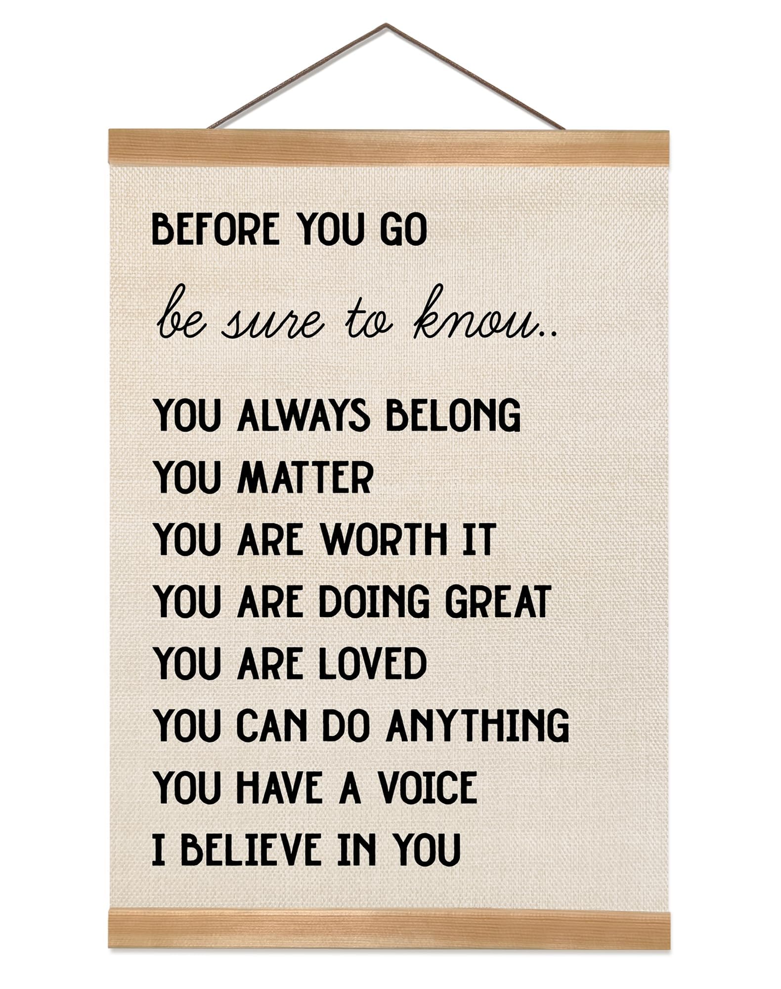 ZTGDA Inspirational Quote Hanging Wall Decor Poster, Before You Go Be Sure to Know Poster, Positive Affirmation Wall Art Decor for Kids Room Classroom