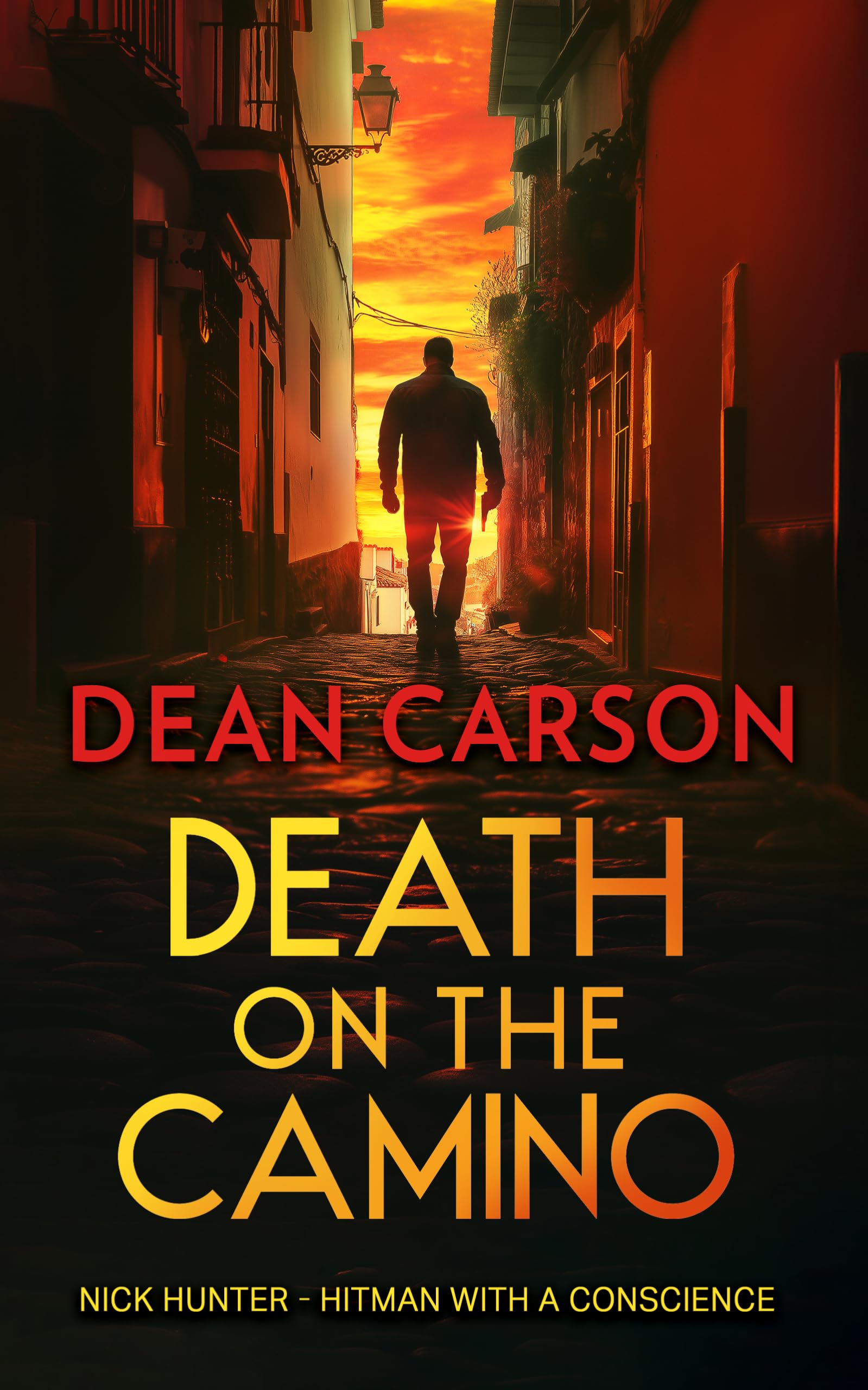 Death on the Camino: A Crime Thriller where Sacred Paths Lead to Deadly Ends: 2 (The Nick Hunter Vigilante Thriller Series)
