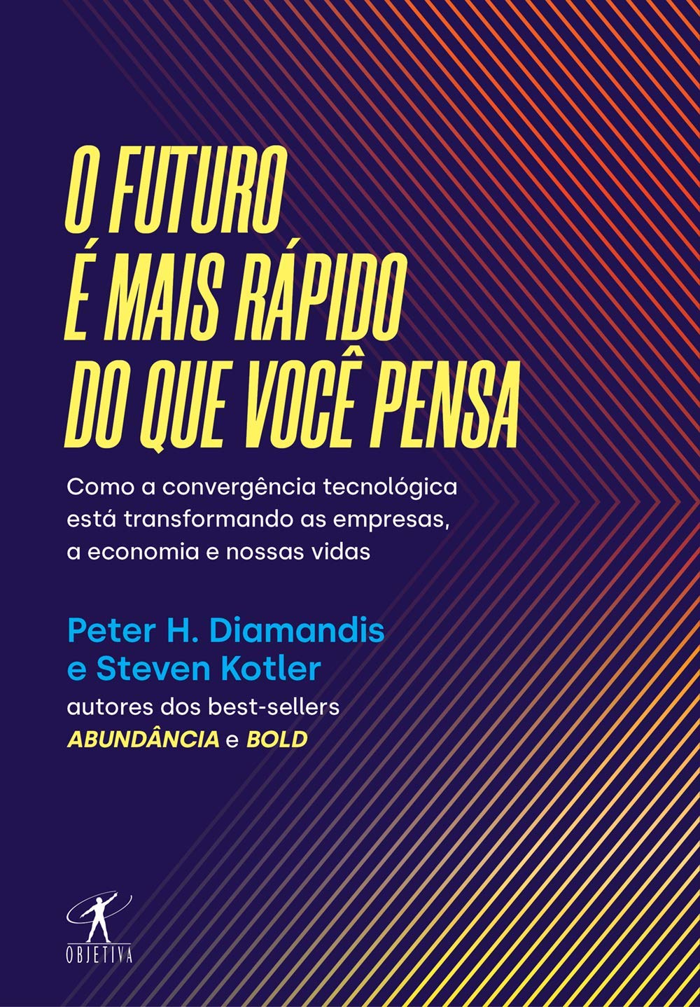 o futuro é mais rápido do que você pensa peter h. diamandis steven kotler