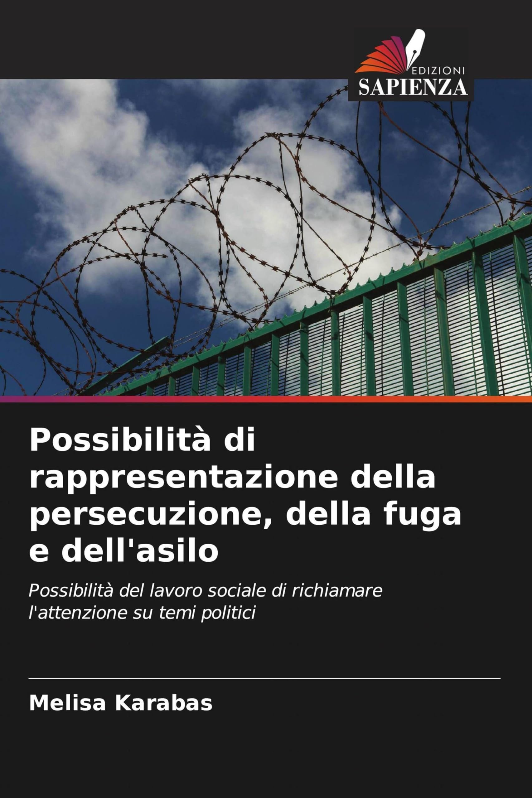 Possibilità di rappresentazione della persecuzione, della fuga e dell'asilo: Possibilità del lavoro sociale di richiamare l'attenzione su temi politici