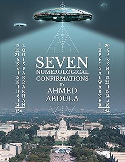 LOUIS FARRAKHAN=154 THE FINAL WARNER=154: SEVEN NUMEROLOGICAL CONFIRMATIONS BY AHMED ABDULA
