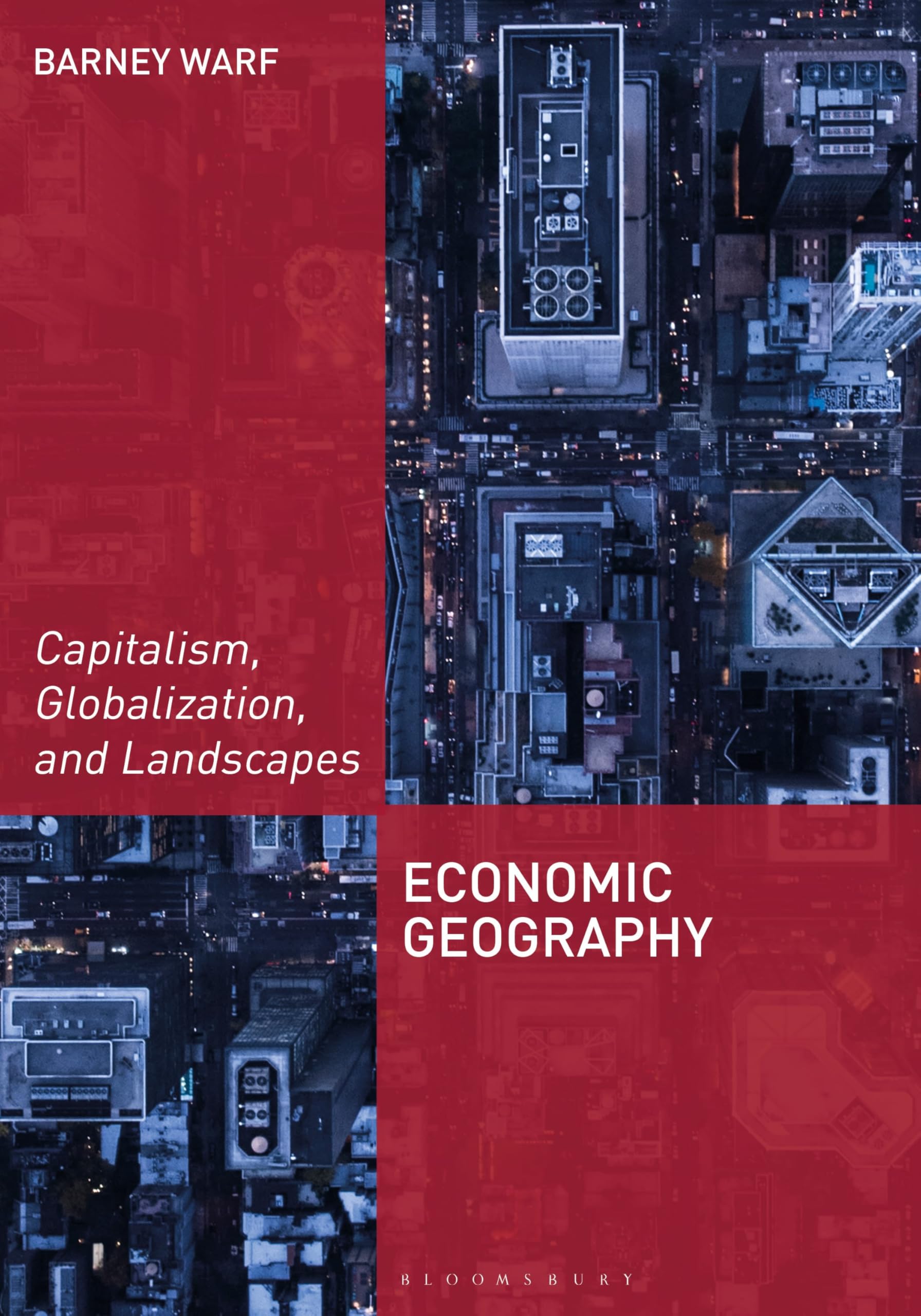 Economic Geography: Capitalism, Globalization, and Landscapes (Exploring Geography)
