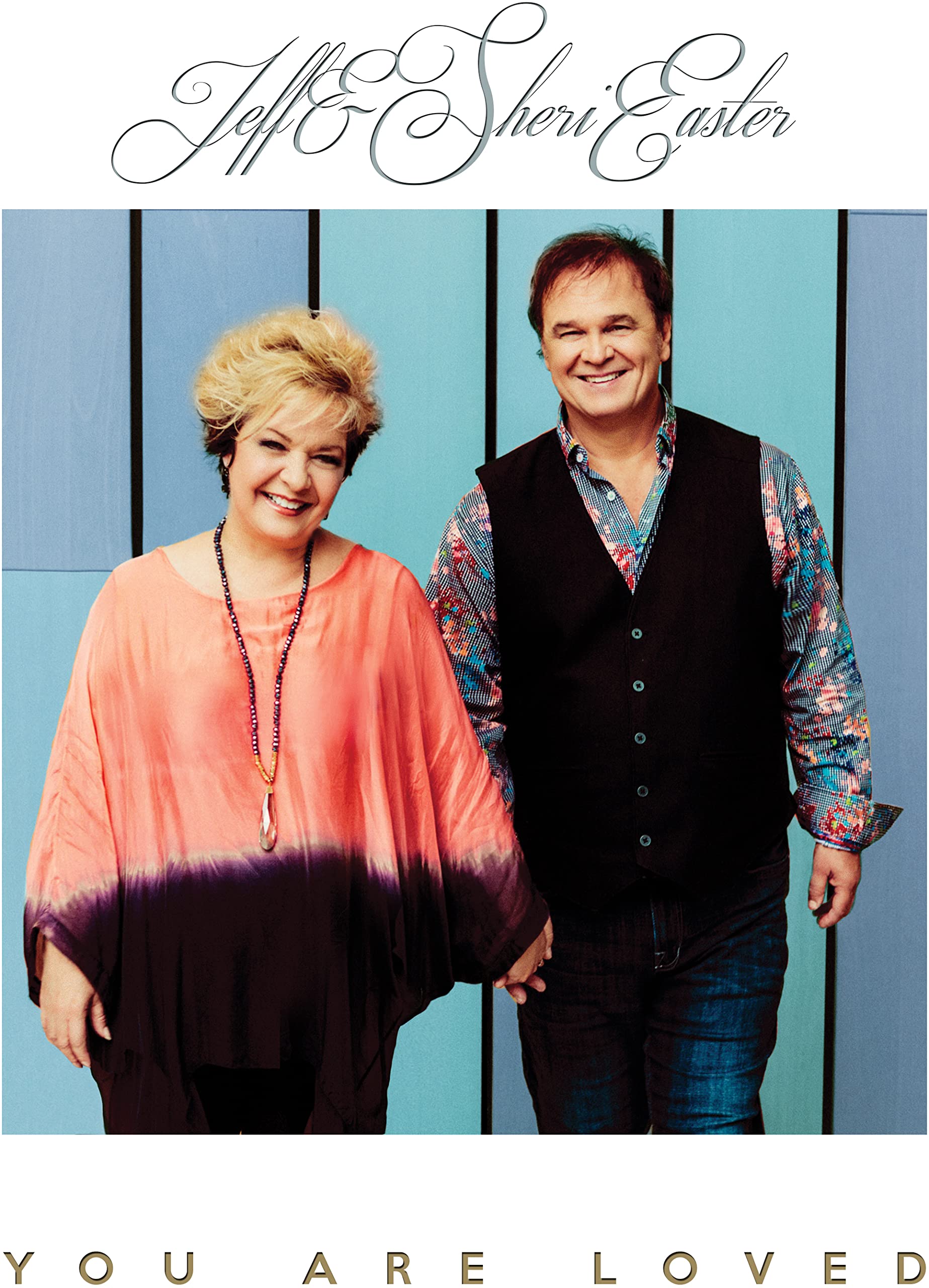 You Are Loved [Audio CD] JEFF & SHERI EASTER
