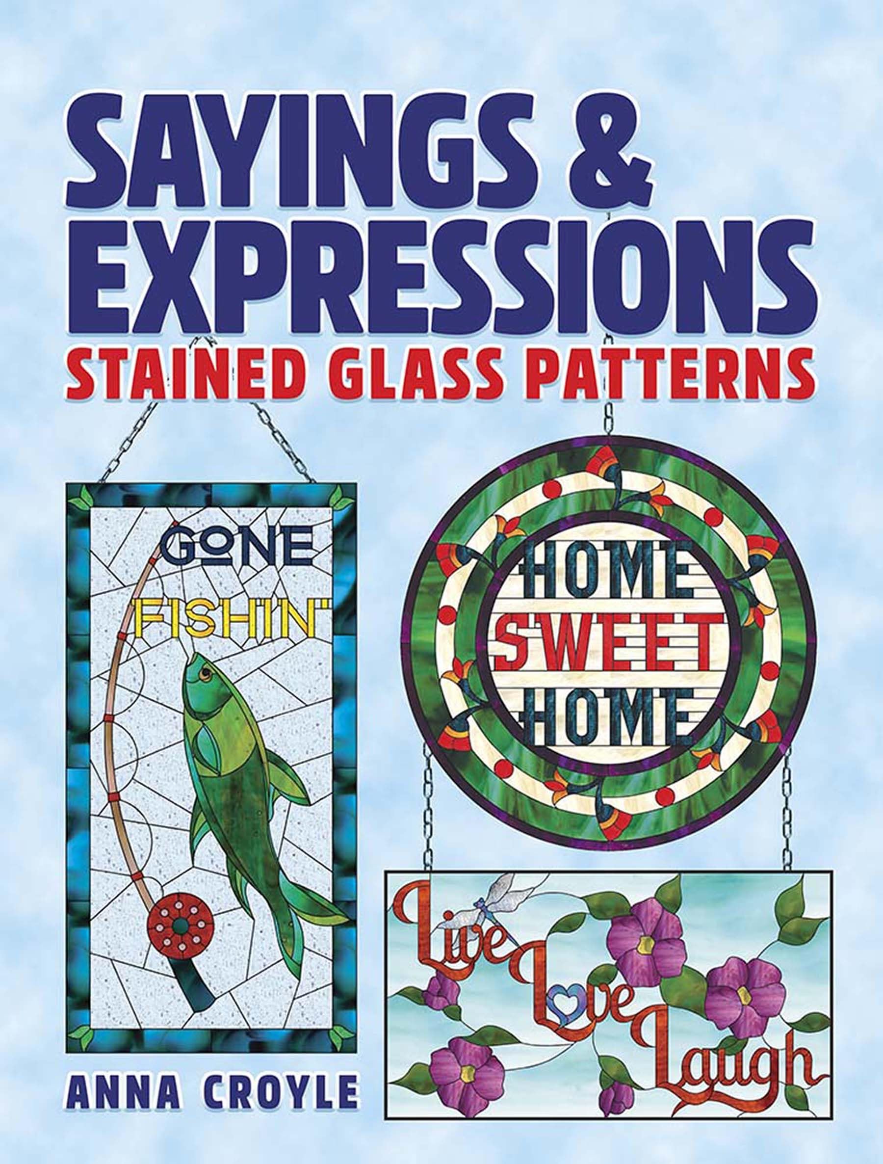 Sayings & Expressions, Stained Glass Patterns Book New Anna Croyle Arts Crafts