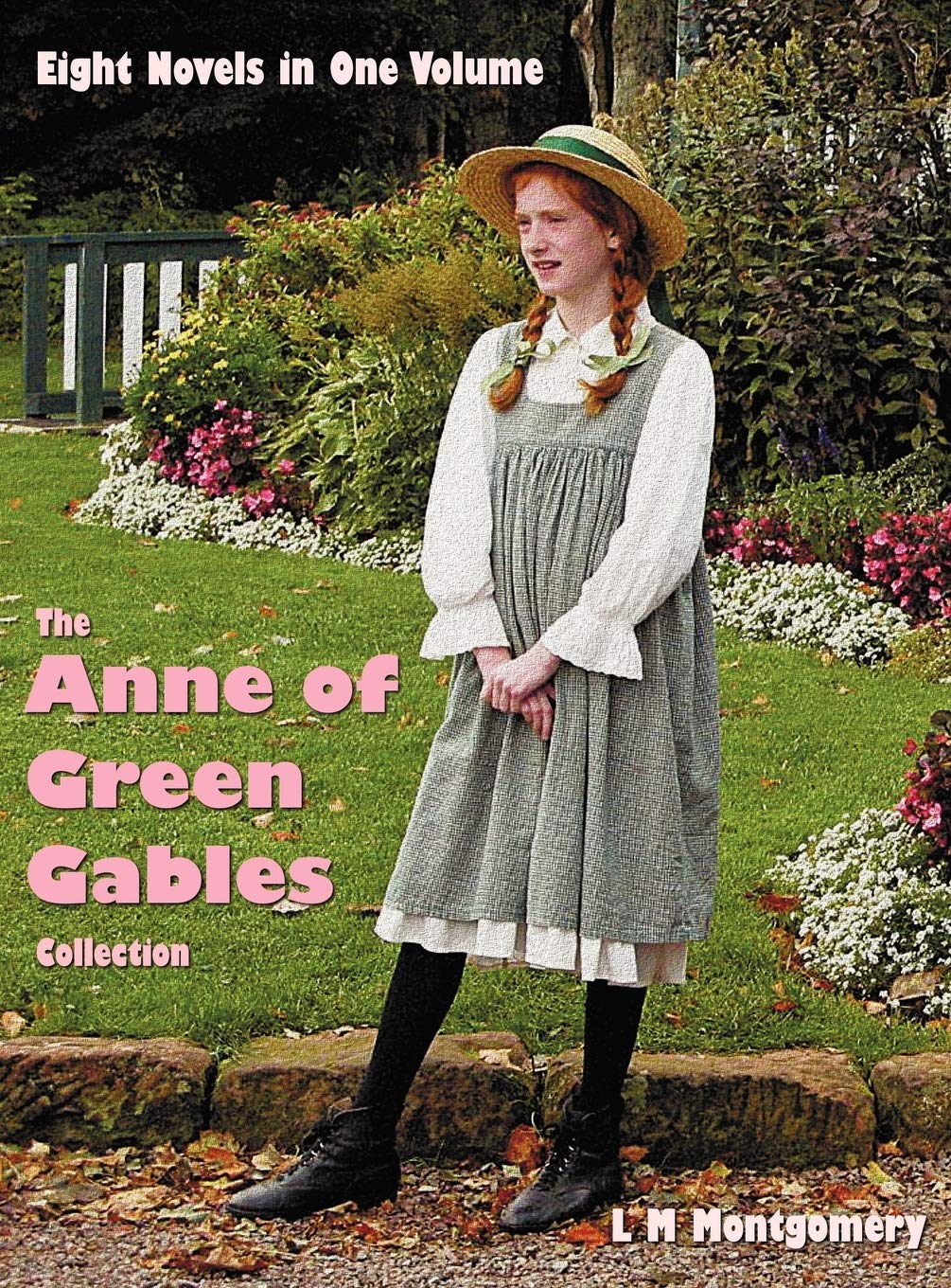 The Anne of Green Gables Collection: Eight Complete and Unabridged Novels in One Volume: Anne of Green Gables, Anne of Avonlea, Anne of the Island, ... of Dreams, Anne of Ingleside, Rainbow Valley
