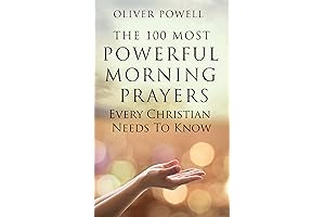 The 100 Most Powerful Morning Prayers Every Christian Needs To Know