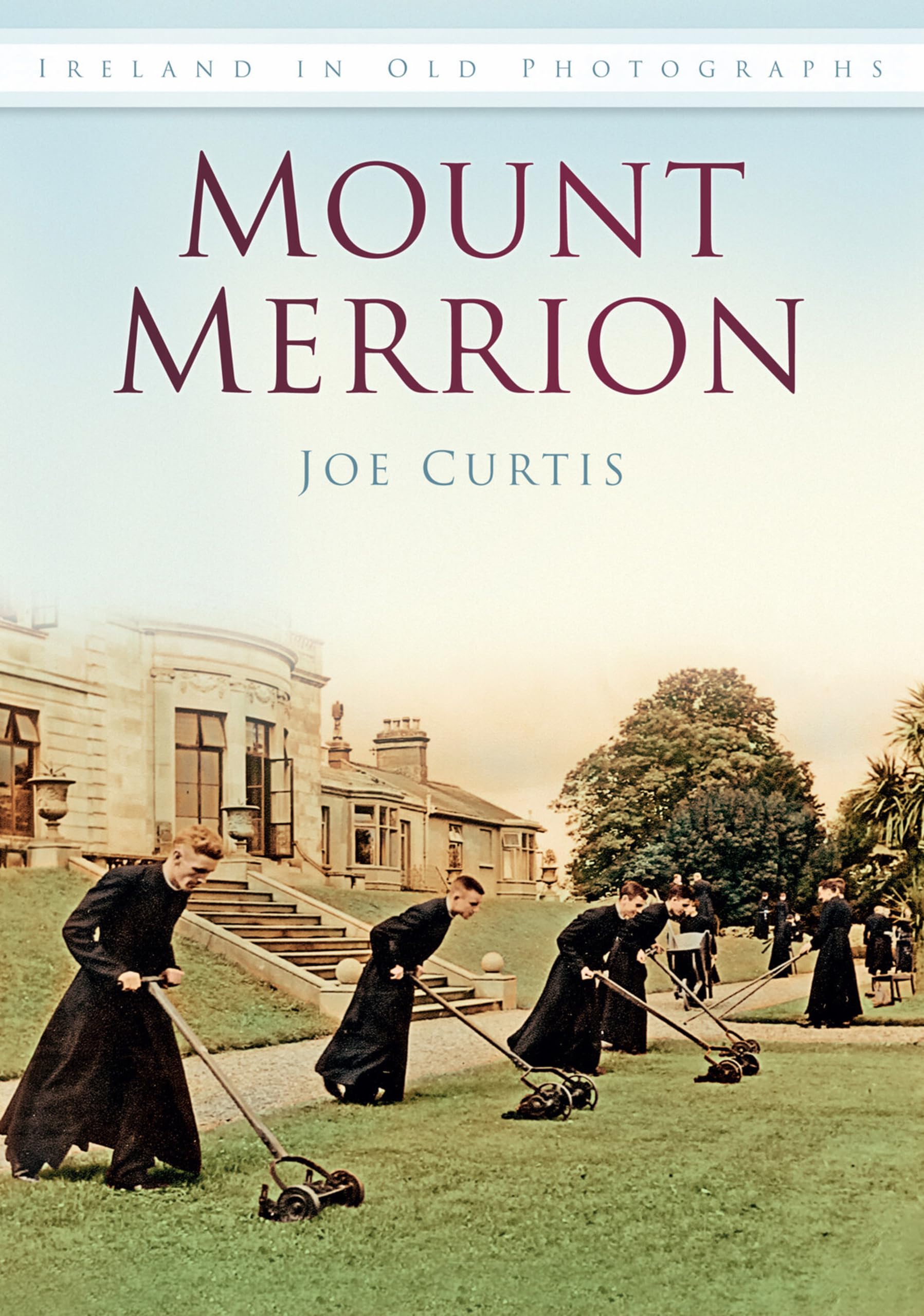 Mount Merrion: Ireland in Old Photographs-Joe Curtis