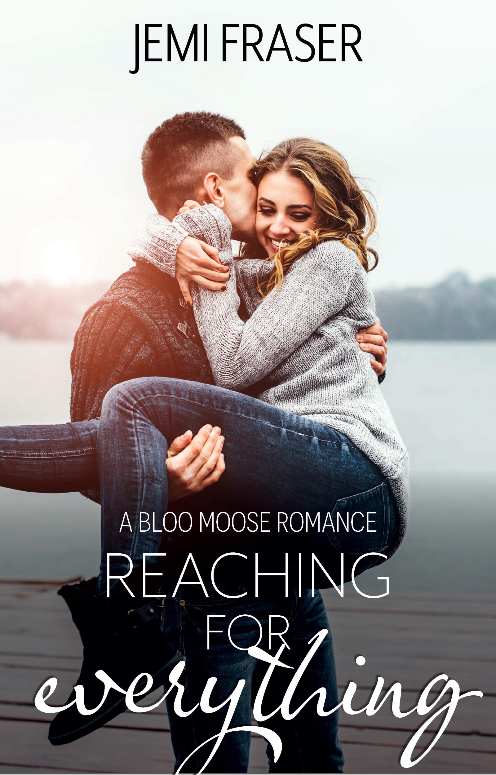 Reaching For Everything: A Small Town Romantic Suspense Novel (Bloo Moose Romance Book 3)