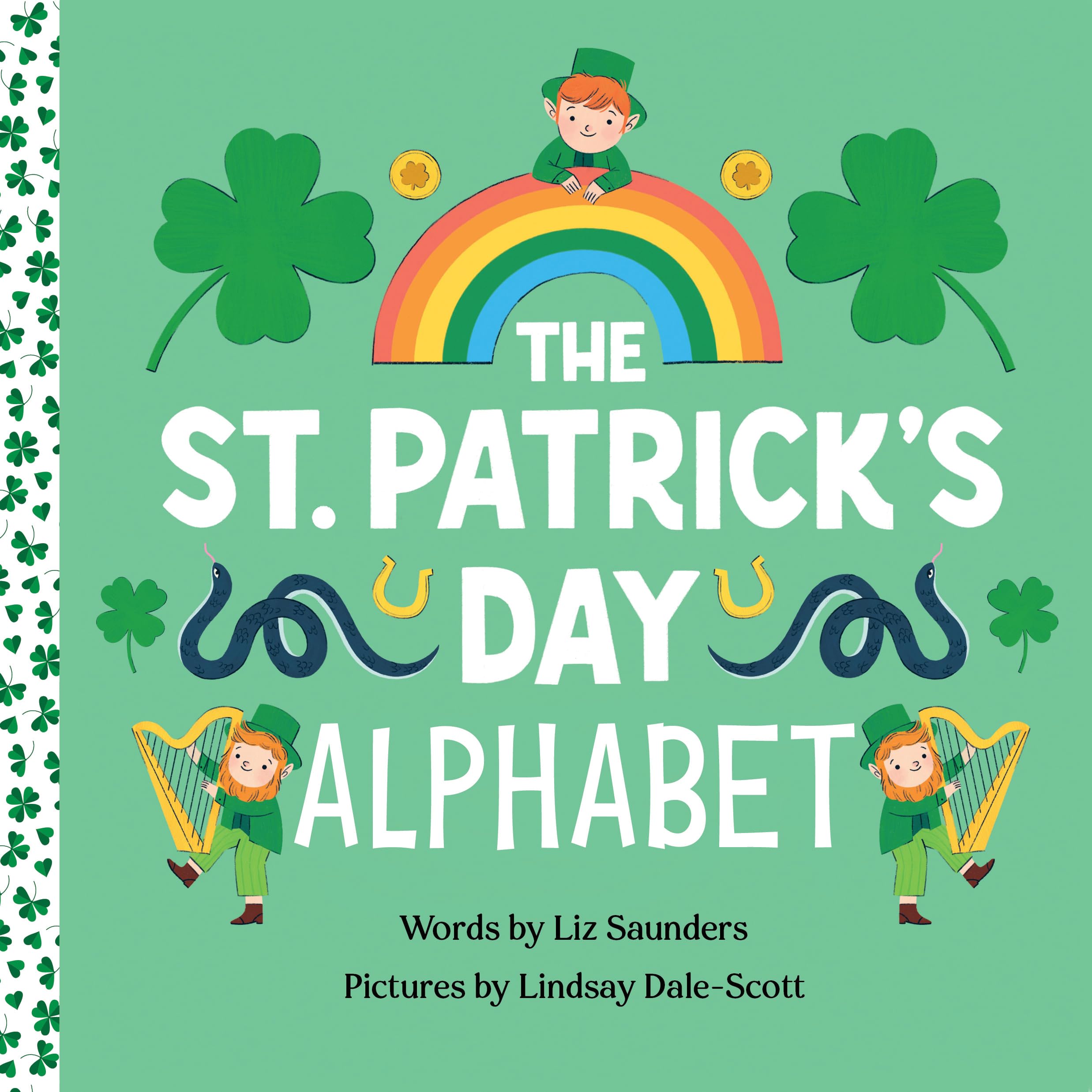 The St. Patrick's Day Alphabet: A Fun Celebration of the Irish Holiday and a Leprechaun Hunt for Kids Ages 3 through 6 (Holiday ABCs, 1)