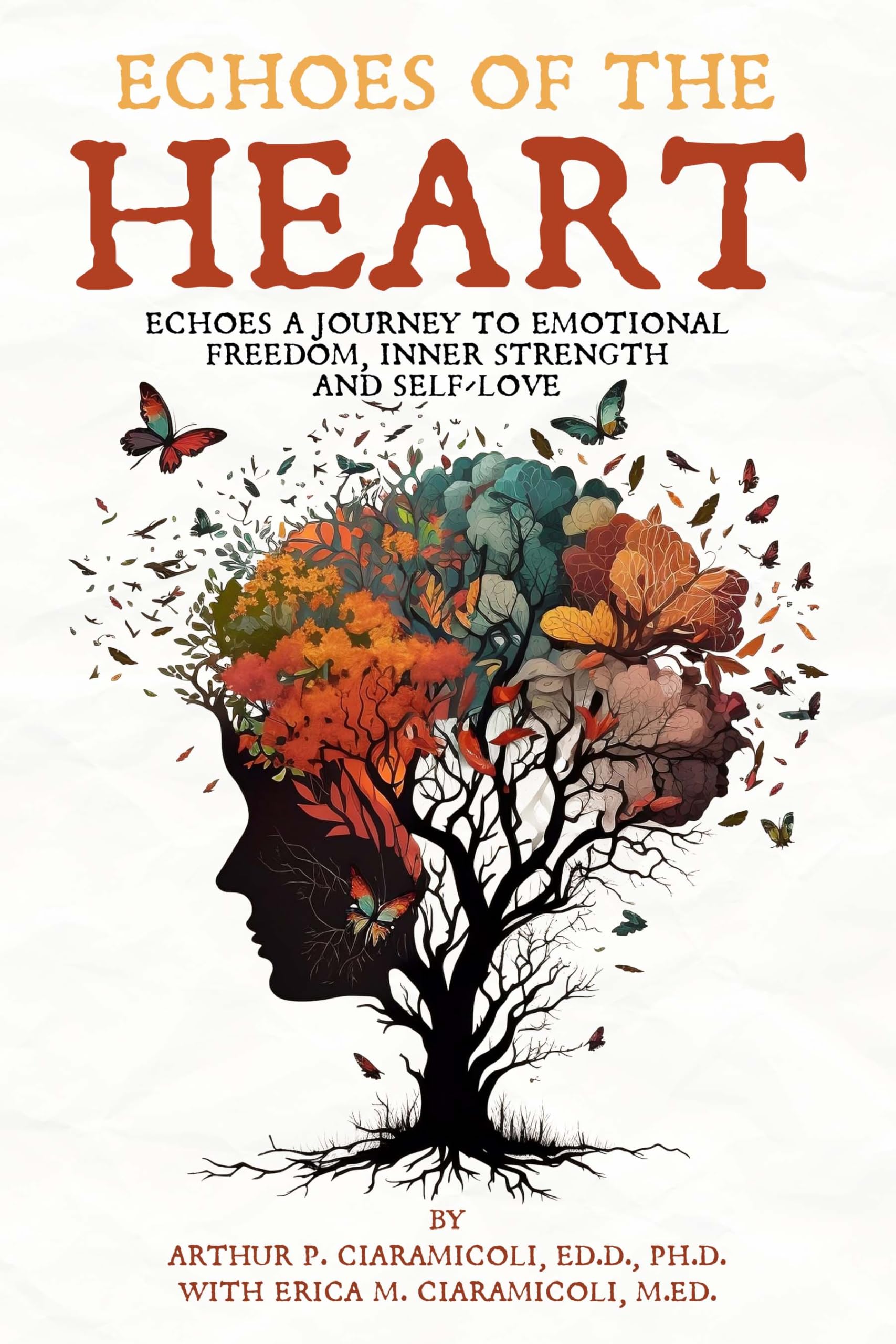 Echoes of the Heart: Echoes a Journey to Emotional Freedom, Inner Strength and Self Love