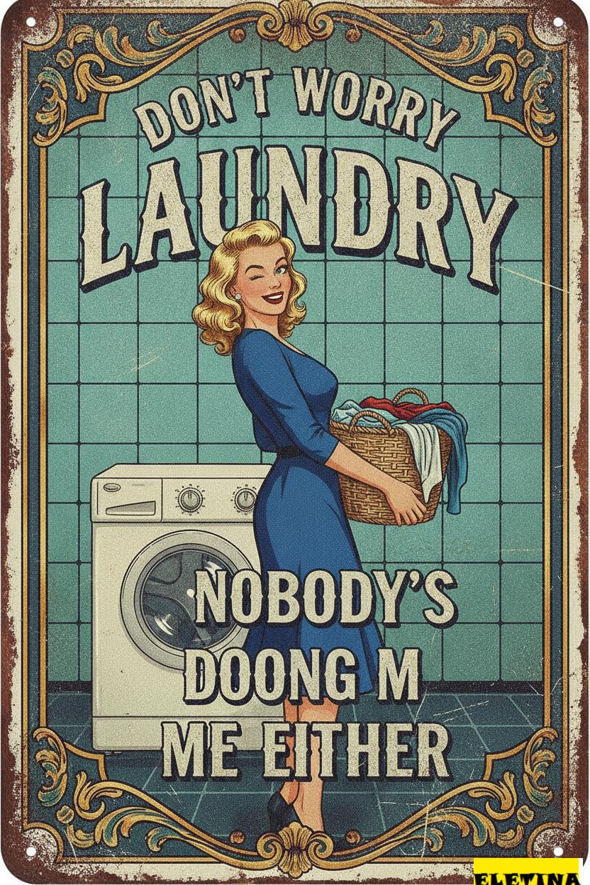 Personalized Sign for Man Cave Don't Worry Laundry Nobody's Doing Me Either Girls Vintage Garden Home Decor Gifts 8x12inch (blonde) Private Property Decorative
