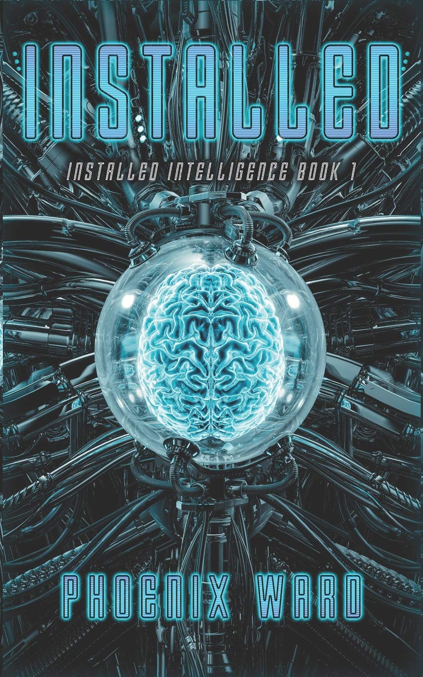 Installed: A Cyberpunk Techonothriller Novel