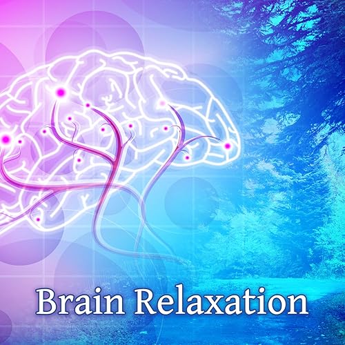 Brain Relaxation Inspirational Music for Deep Concentration, Relaxed