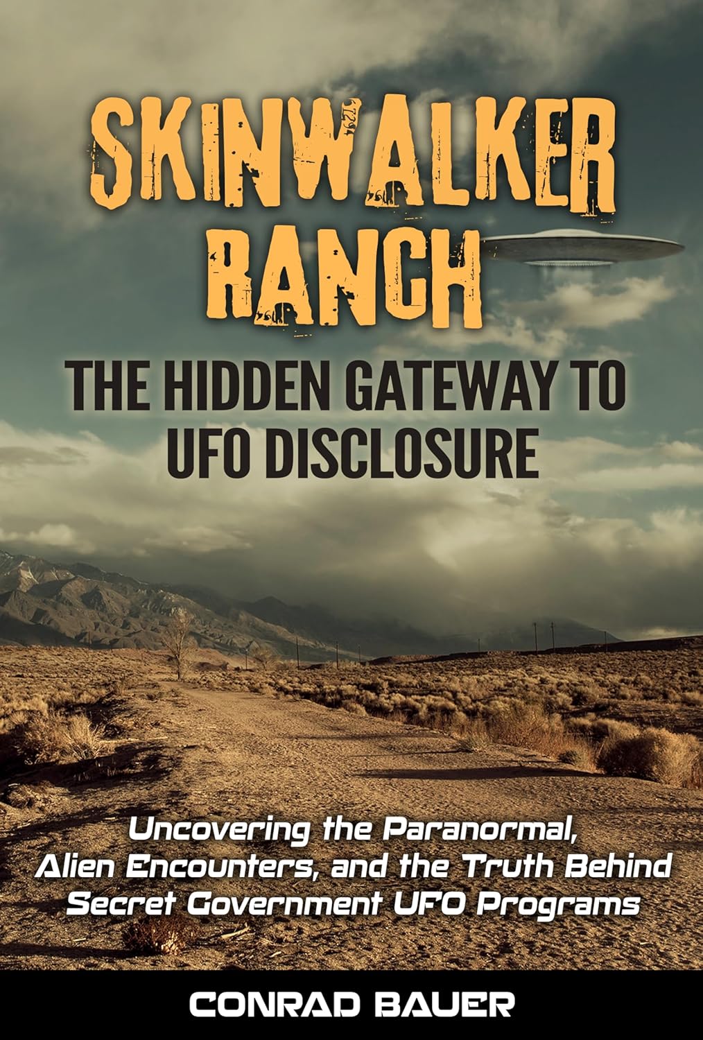 Skinwalker Ranch The Hidden Gateway to UFO Disclosure(01)