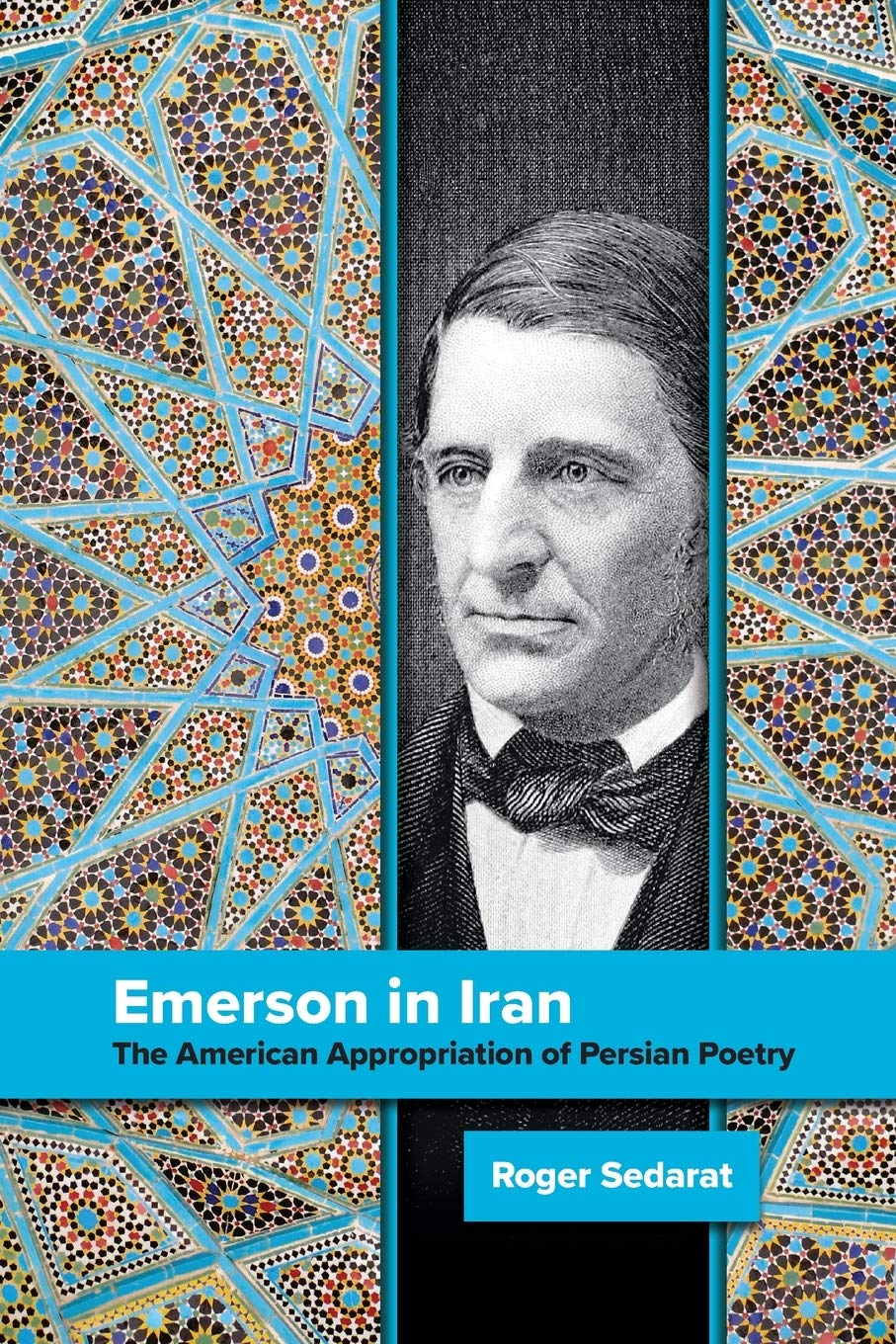 Emerson in Iran: The American Appropriation of Persian Poetry
