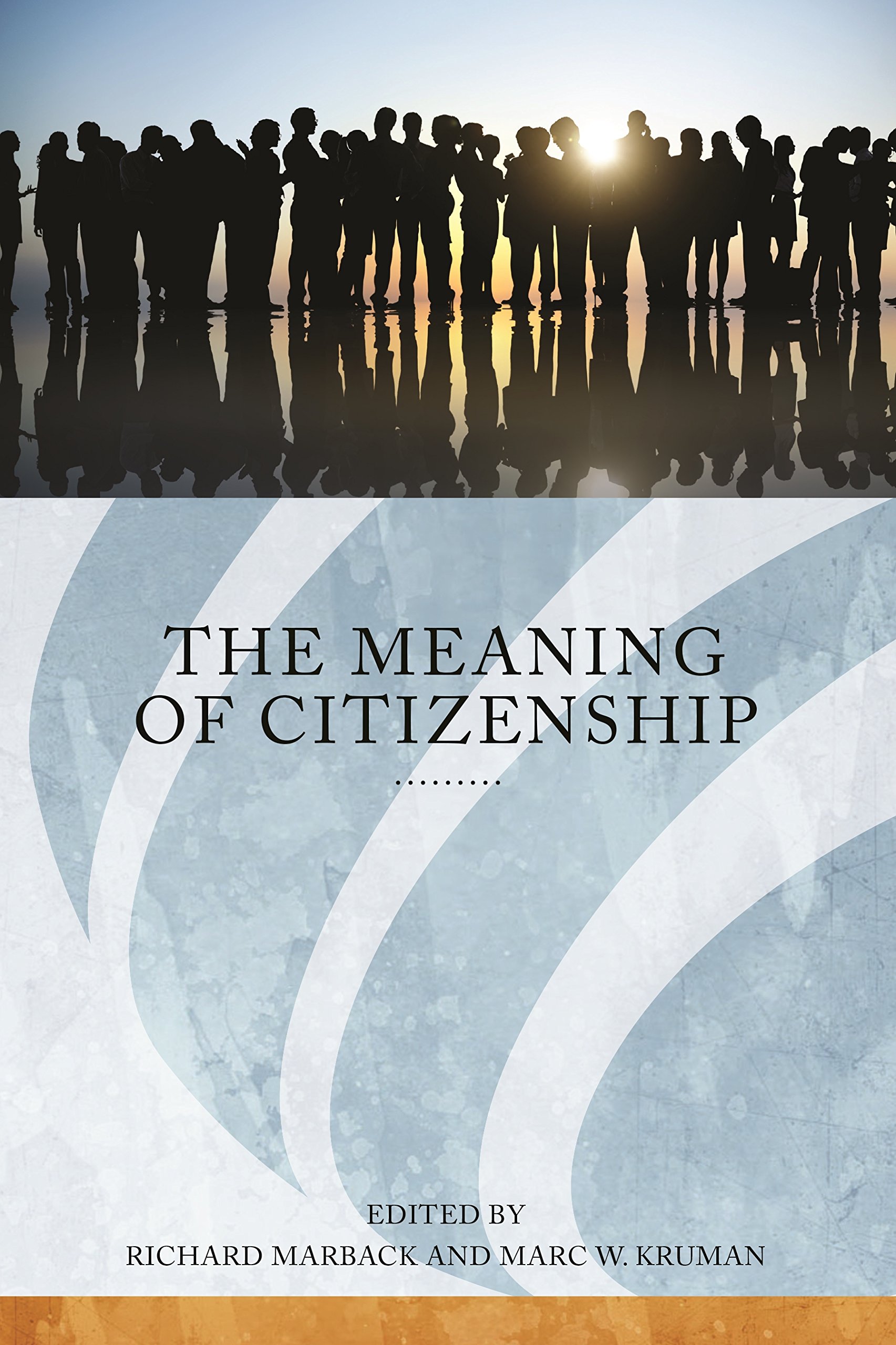 The Meaning of Citizenship (Series in Citizenship Studies)
