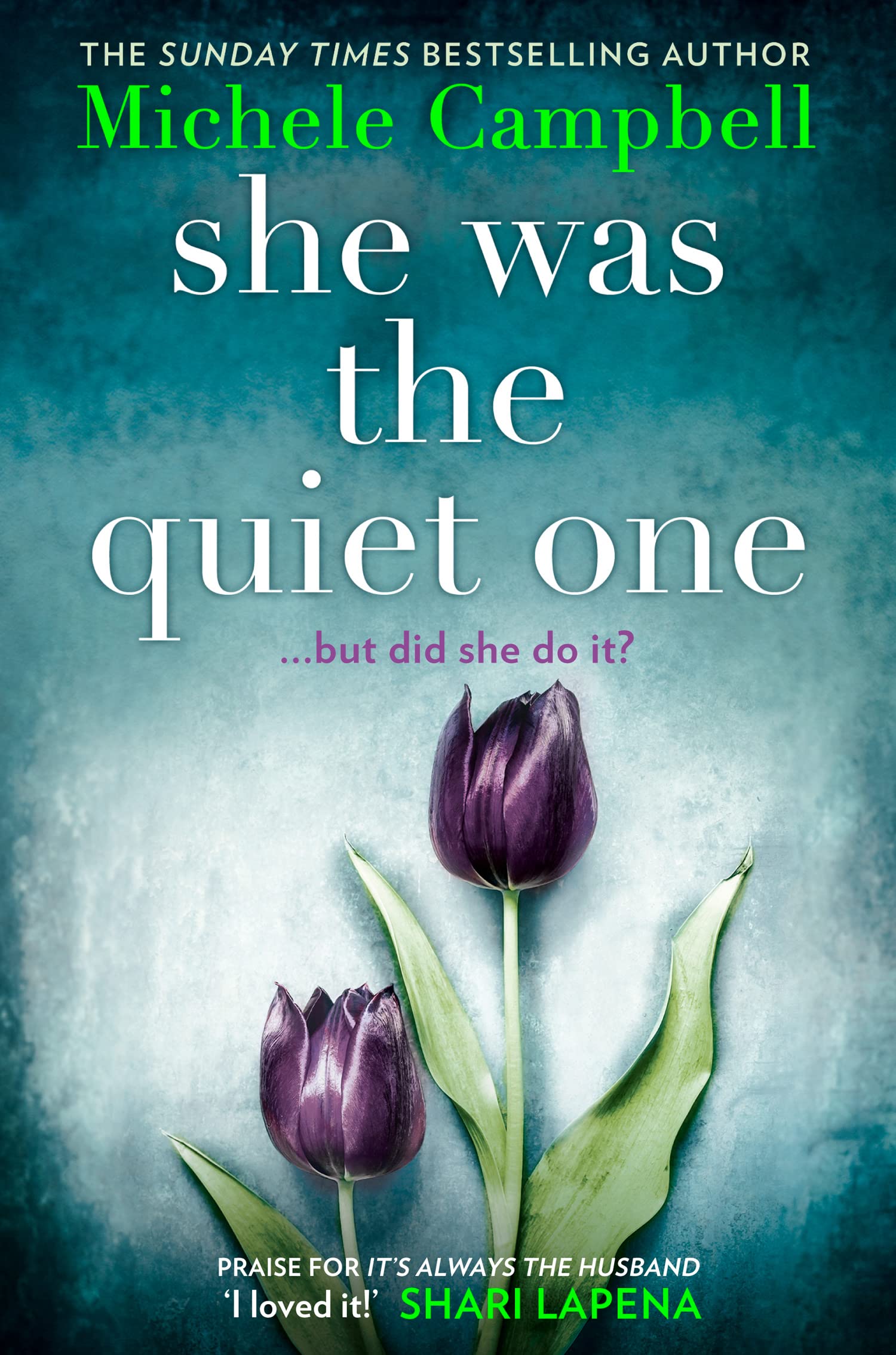 She Was the Quiet One The gripping domestic  by Michele Campbell PAPERBACK