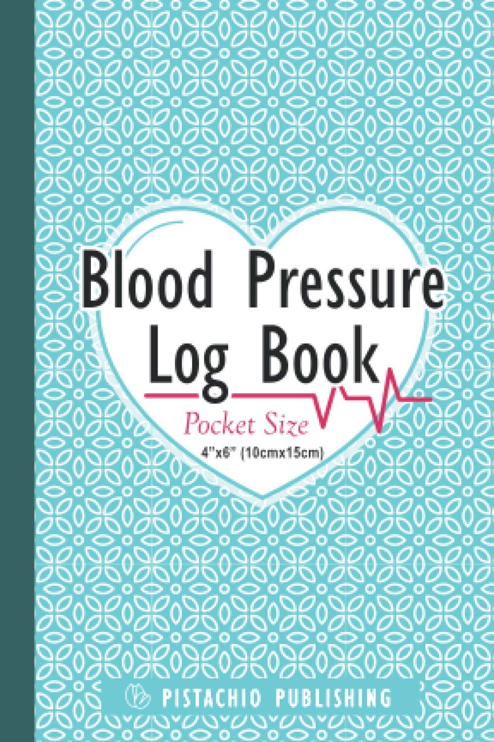 Blood Pressure Log Book Pocket Size: Small Blood Pressure Recording Book in 4"x6" Compact & Portable Size | 52+ Weeks/Full Year, 3 Readings a Day Layout with all BP Parameters