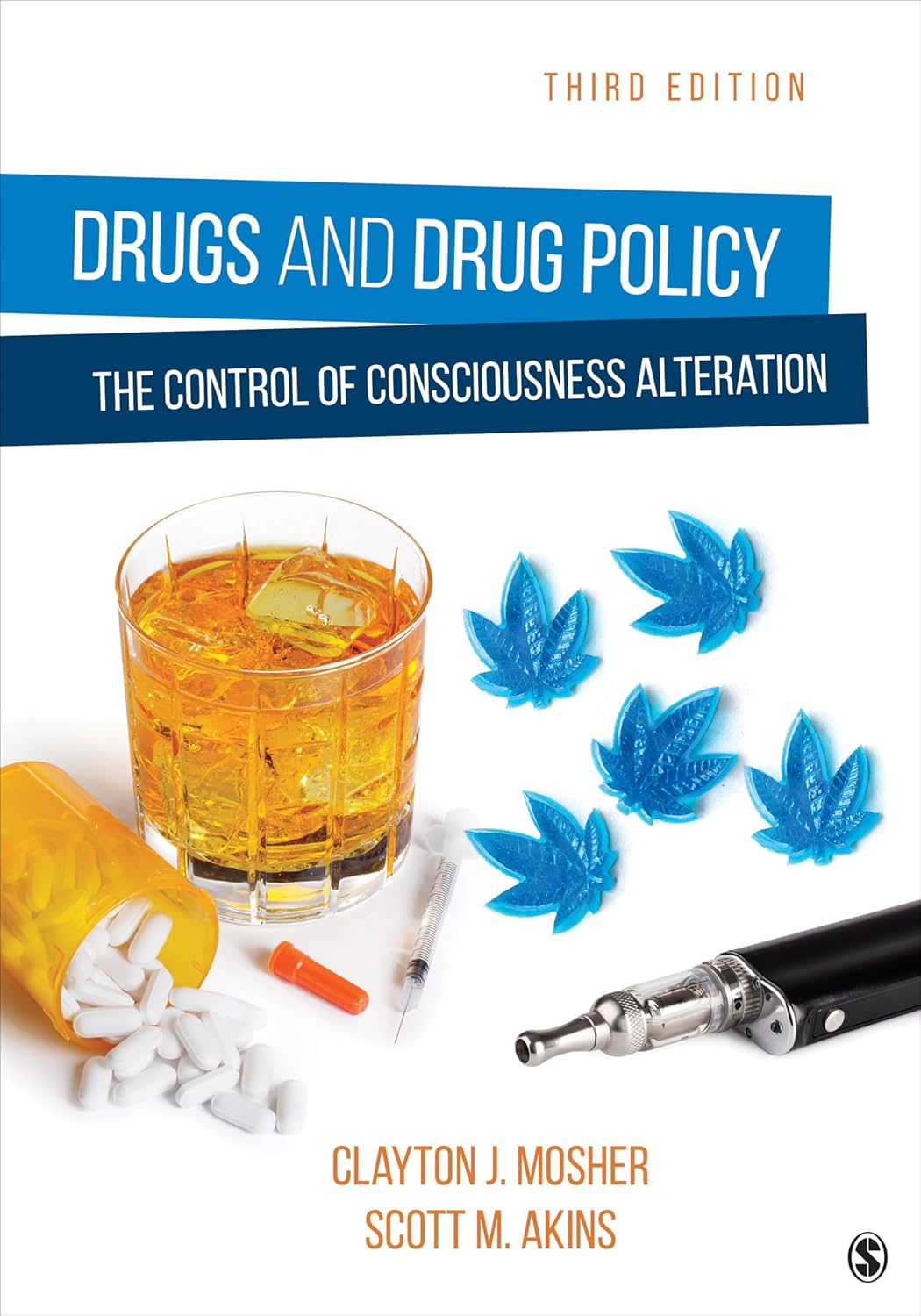 Drugs and Drug Policy: The Control of Consciousness Alteration      Third Edition